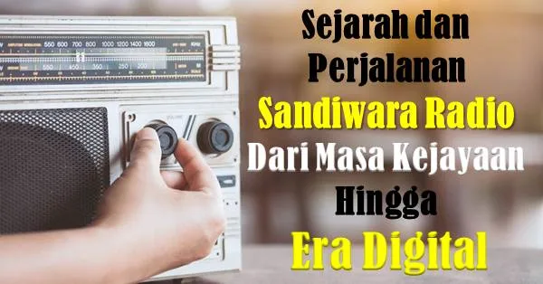 Sejarah dan Perjalanan Sandiwara Radio Dari Masa Kejayaan Hingga Era Digital